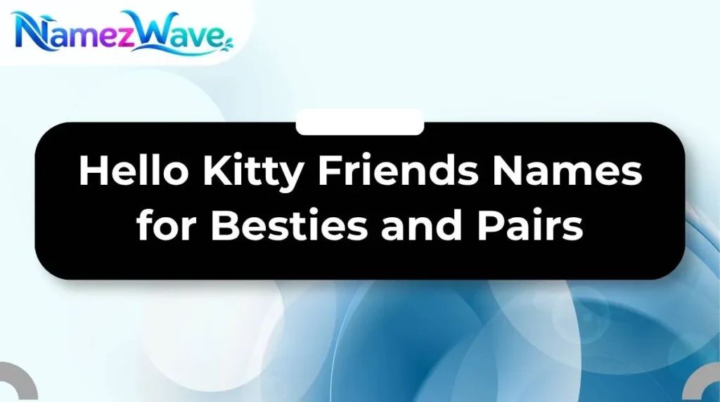 Hello Kitty Friends Names for Besties and Pairs