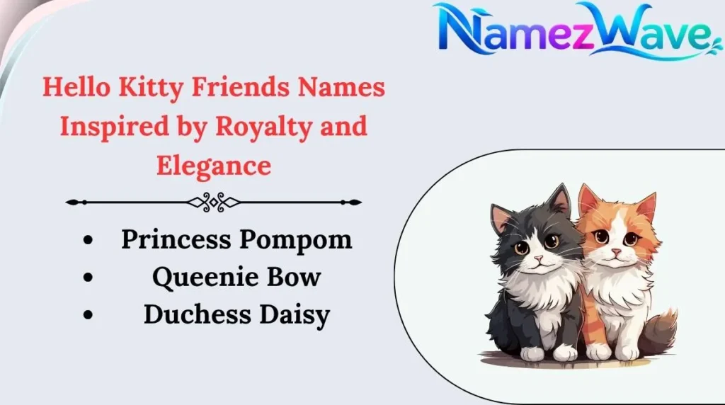 Hello Kitty Friends Names Inspired by Royalty and Elegance