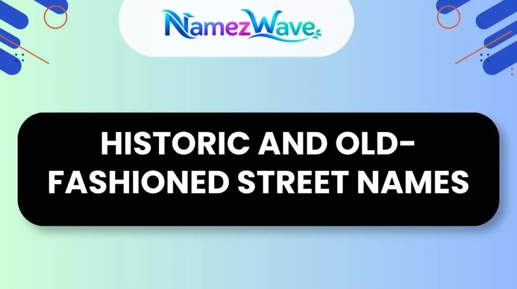 Historic and Old-Fashioned Street Names