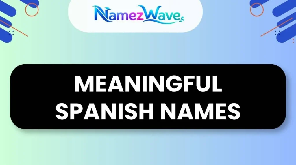 Meaningful Spanish Names