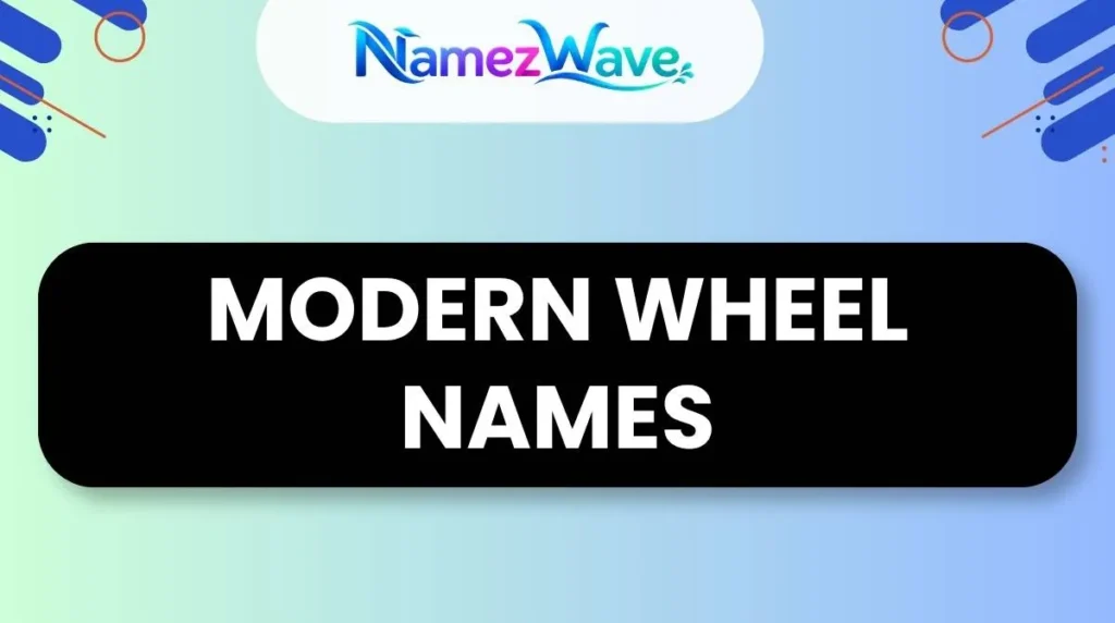 Modern Wheel Names