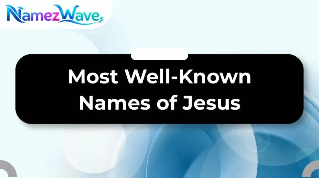 Most Well-Known Names of Jesus