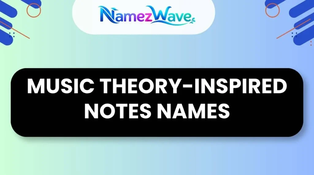 Music Theory-Inspired Notes Names