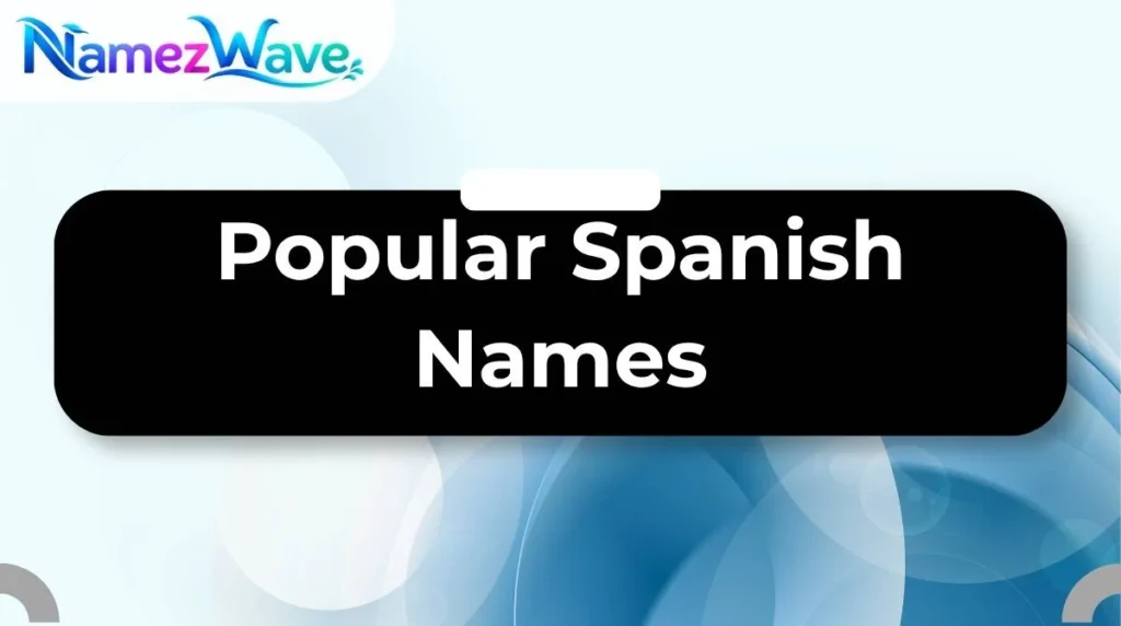 Popular Spanish Names