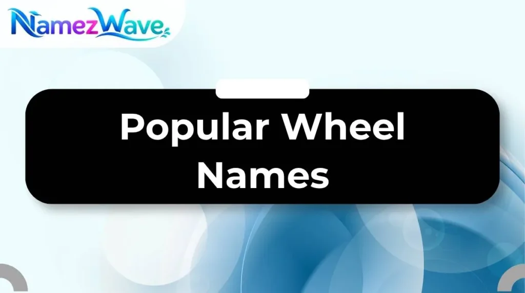 Popular Wheel Names