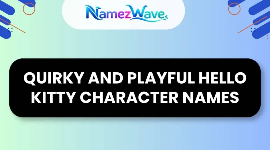 Quirky and Playful Hello Kitty Character Names