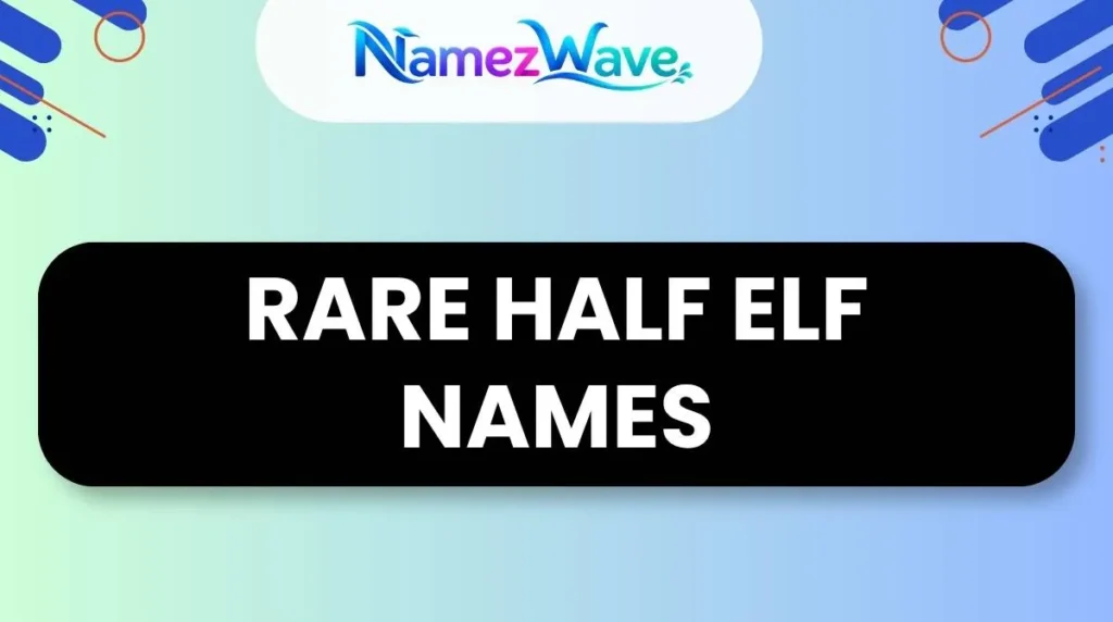Rare Half Elf Names