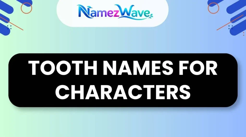 Tooth Names for Characters