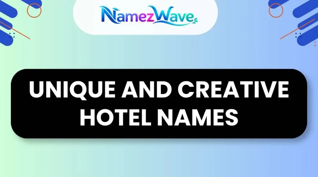 Unique and Creative Hotel Names