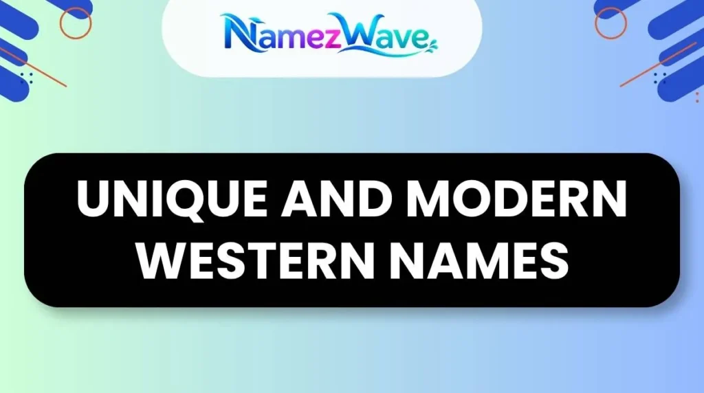 Unique and Modern Western Names